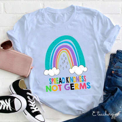 Spread Kindness Not Germs Teacher T-Shirt
