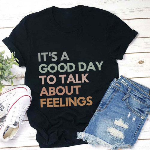 Good Day to Talk About Feelings Teacher T-Shirt