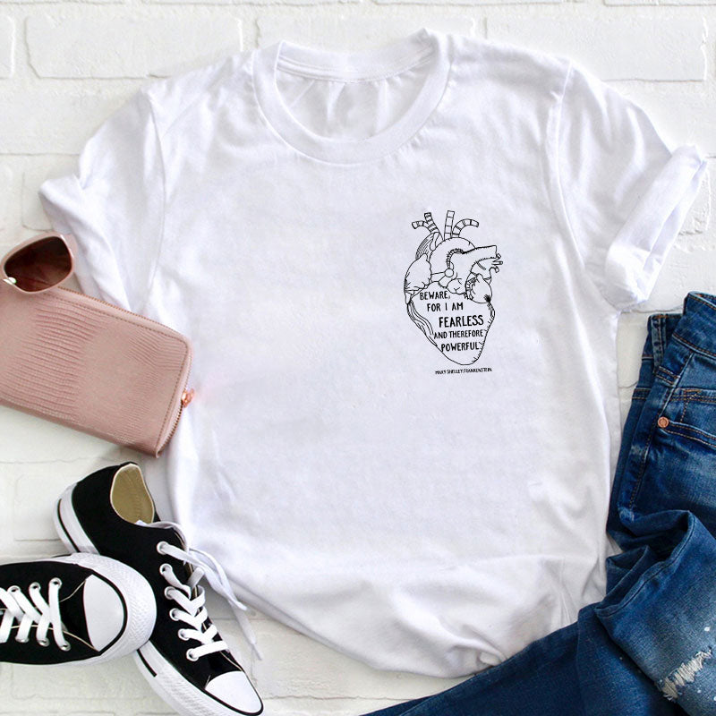 Beware For I Am Fearless And Therefore Powerful Teacher T-Shirt