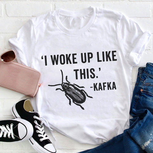 I Woke Up Like This Teacher T-Shirt
