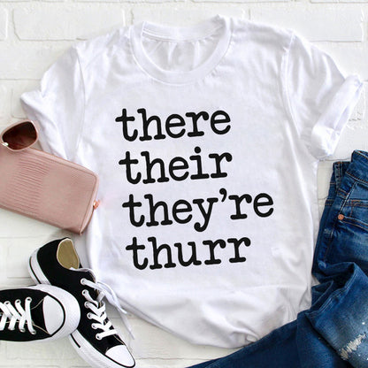 There Their They're Thurr Teacher T-Shirt