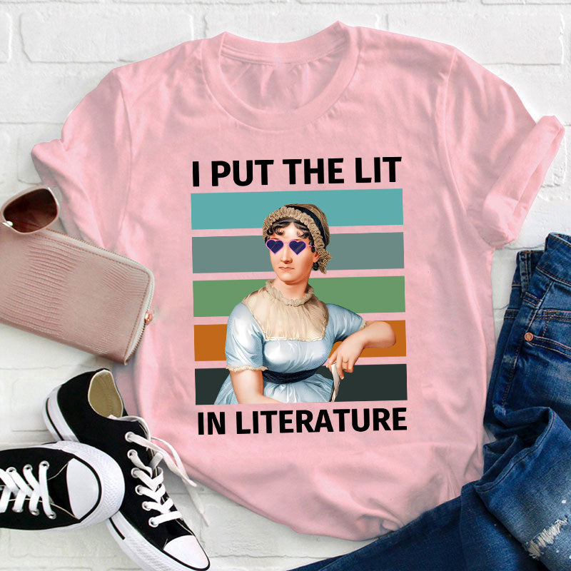 I Put The Lit In Literature Teacher T-Shirt