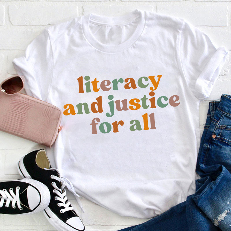 Literacy And Justice For All Teacher T-Shirt