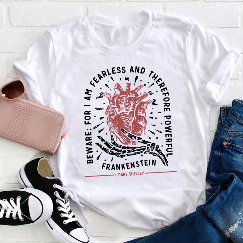 Beware For I Am Fearless Teacher T-Shirt