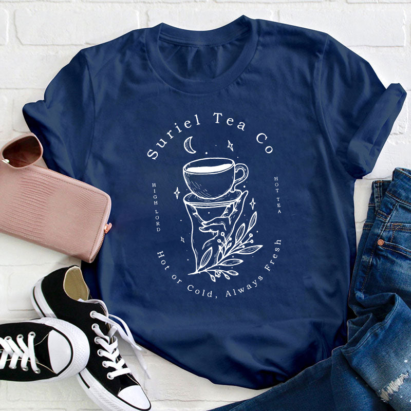 Suriel Tea Co Hot Or Cold Always Fresh Teacher T-Shirt