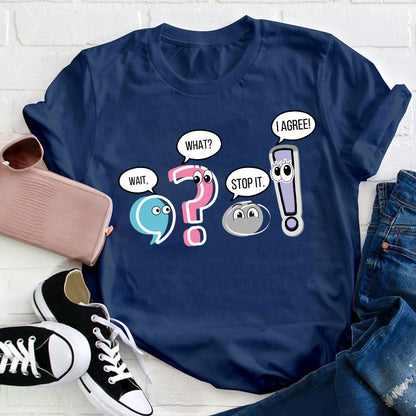 Grammar Wait What Stop It I Agree Teacher T-Shirt