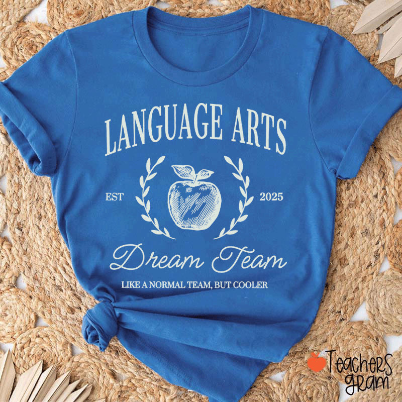 Personalized Language Arts Dream Team Like A Normal Team But Cooler Teacher T-Shirt