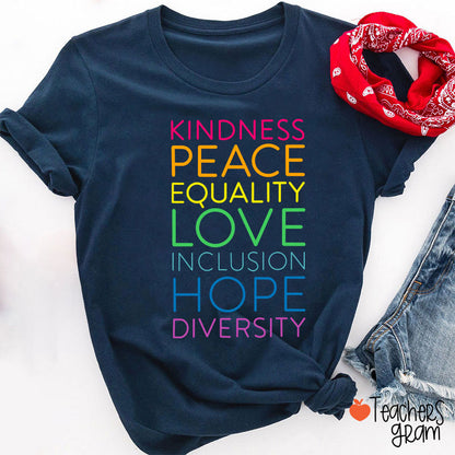 Kindness Peace Equality Love Inclusion Hope Diversity Teacher T-Shirt
