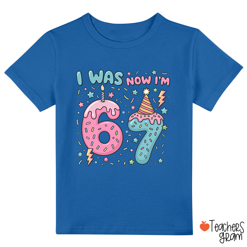 I Was 6 Now I'm 7 Class T-Shirt