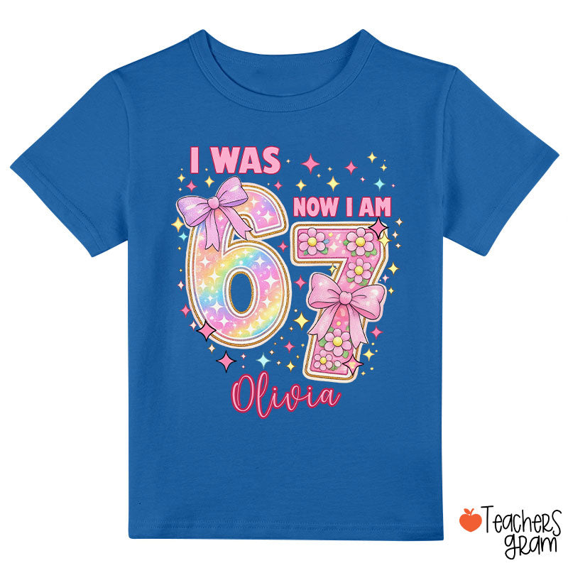 Personalized I Was 6 Now I Am 7 Birthday Girl Class T-Shirt