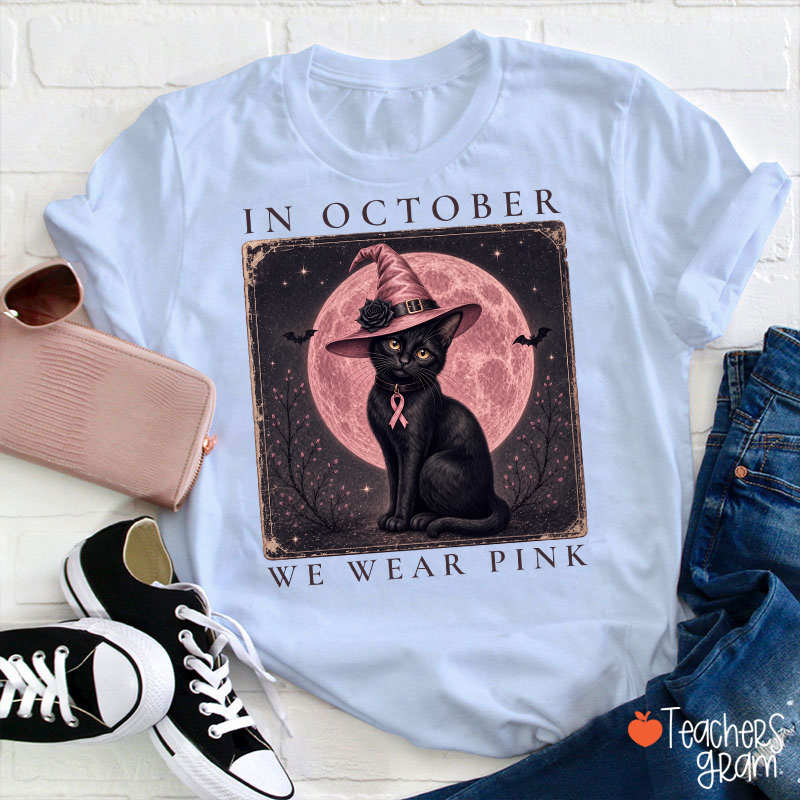 In October We Wear Pink Witch Black Cat Pink Moon Breast Cancer Awareness Teacher T-Shirt