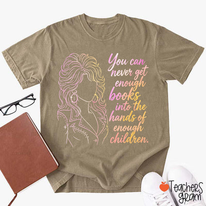 You Can Never Get Enough Books Teacher T-Shirt