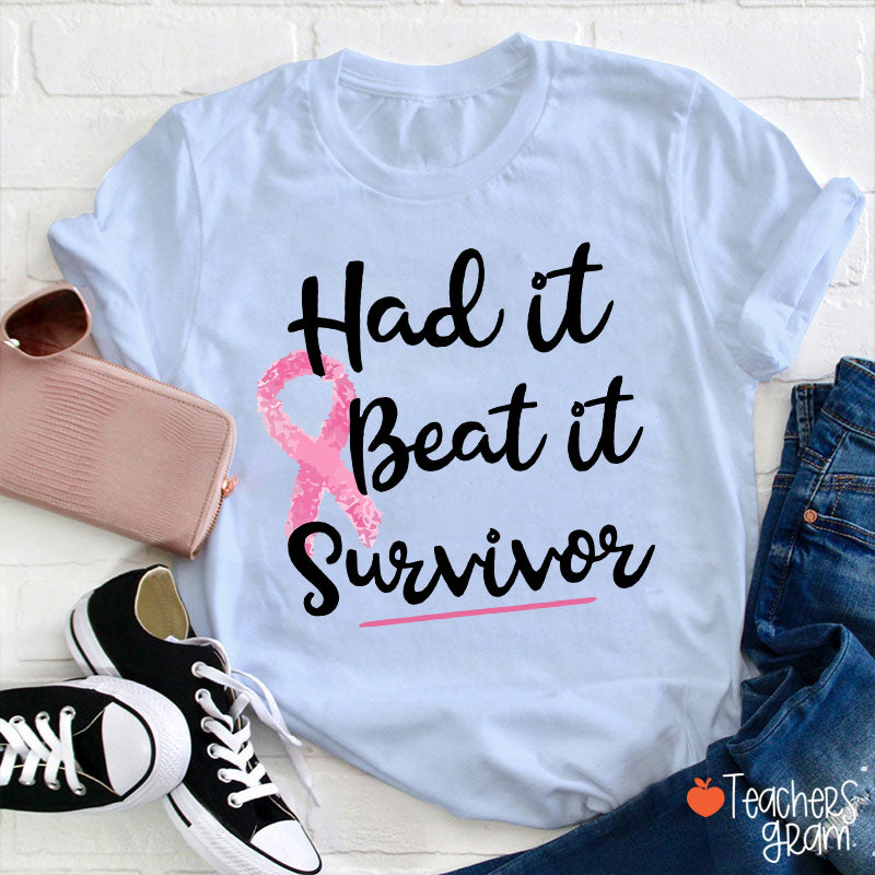 Had It Beat It Survivor Teacher T-Shirt
