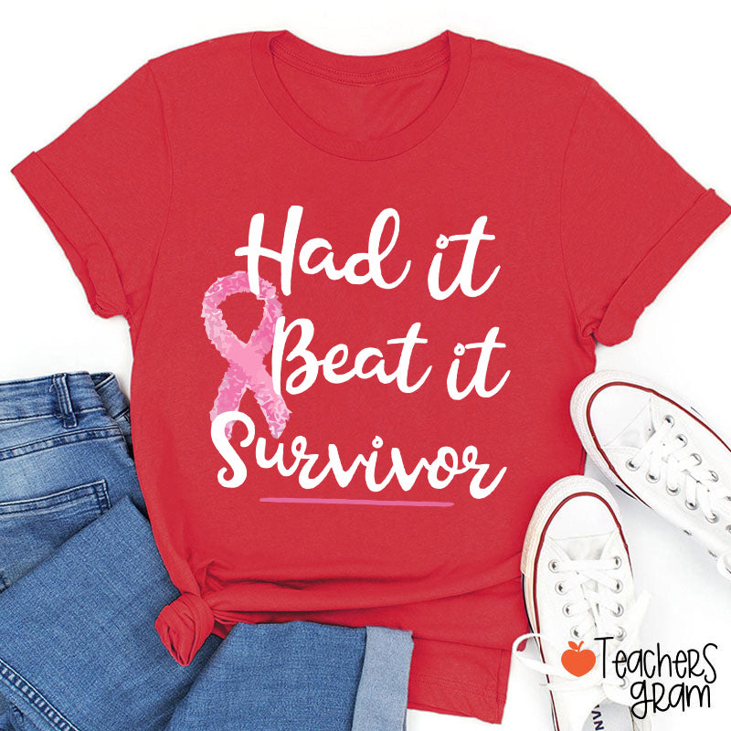 Had It Beat It Survivor Teacher T-Shirt