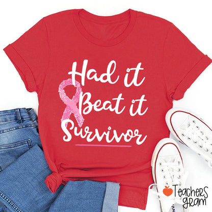 Had It Beat It Survivor Teacher T-Shirt
