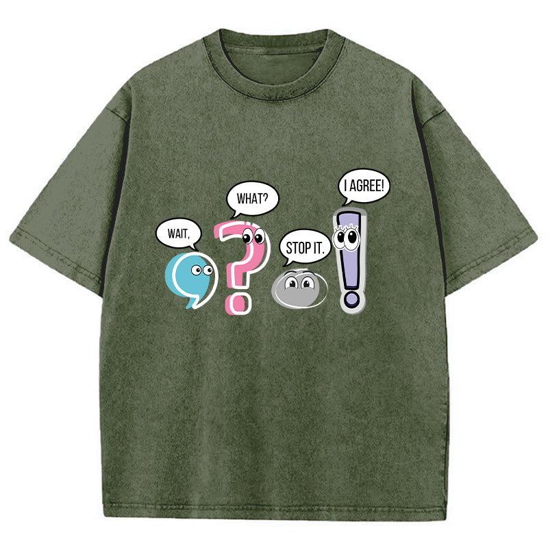 Grammar Wait What Stop It I Agree Teacher Washed T-Shirt
