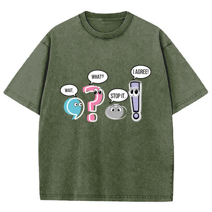 Grammar Wait What Stop It I Agree Teacher Washed T-Shirt