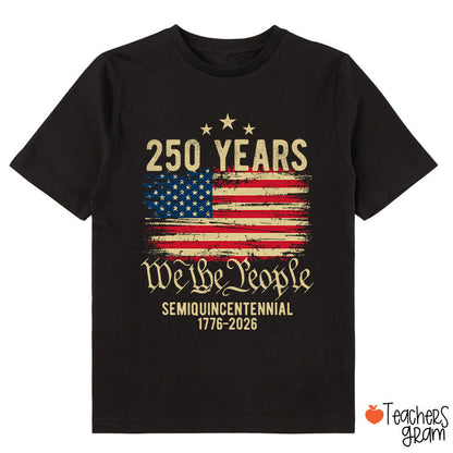 250 Years We The People Semiquincentennial 1776-2026 Class T-Shirt