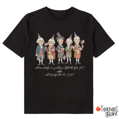 Let's Party Like It's 1776 Class T-Shirt