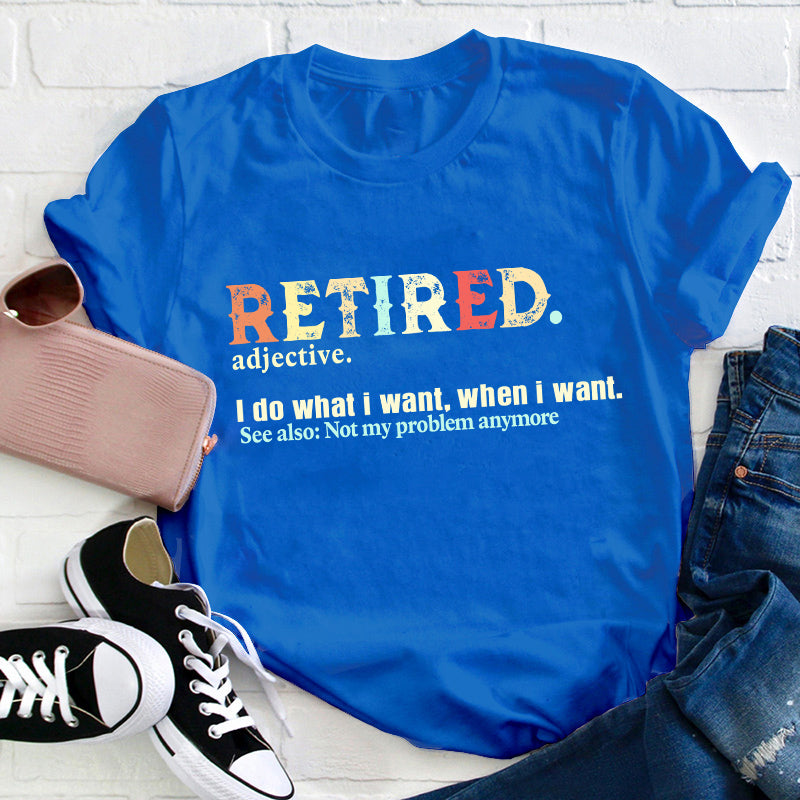 Retired Adjective Teacher T-Shirt