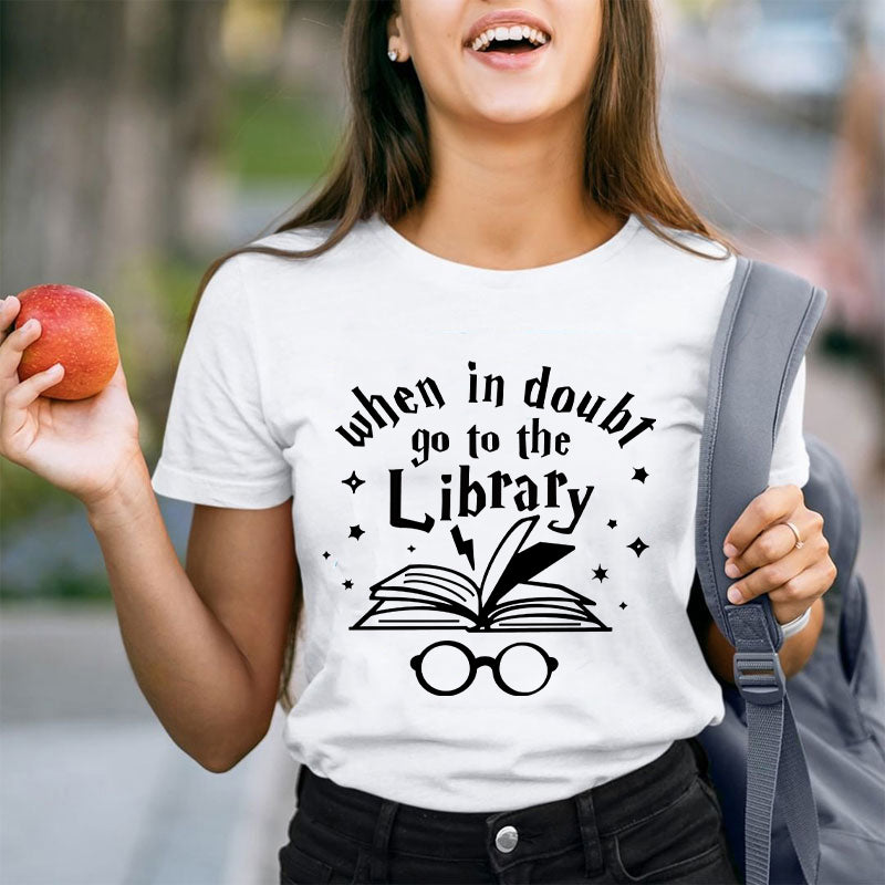 When In Doubt Go To The Library Teacher T-Shirt