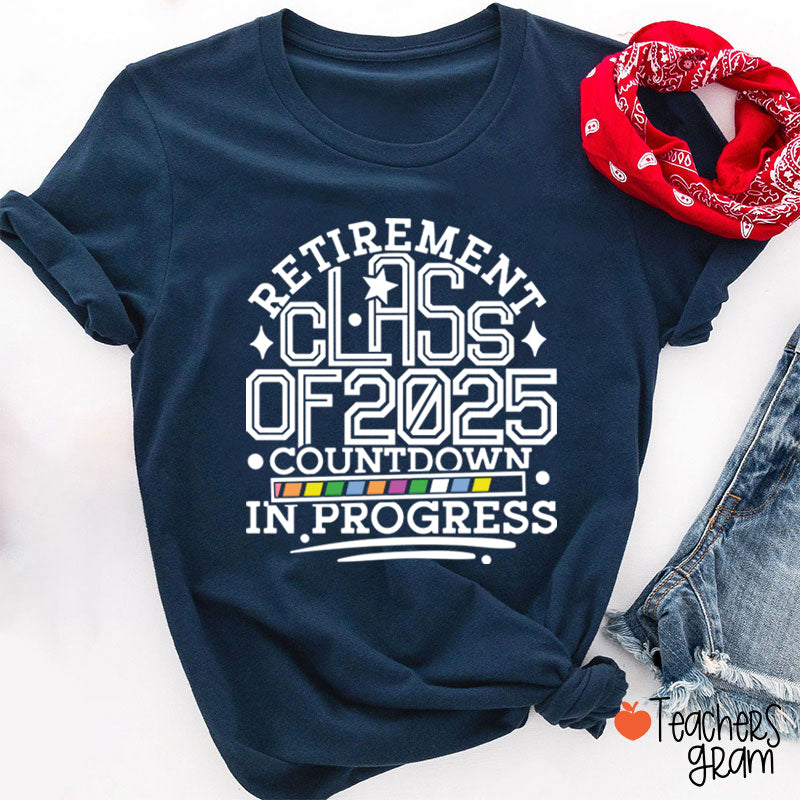 Personalized Retirement Class Of Countdown In Progress Teacher T-Shirt