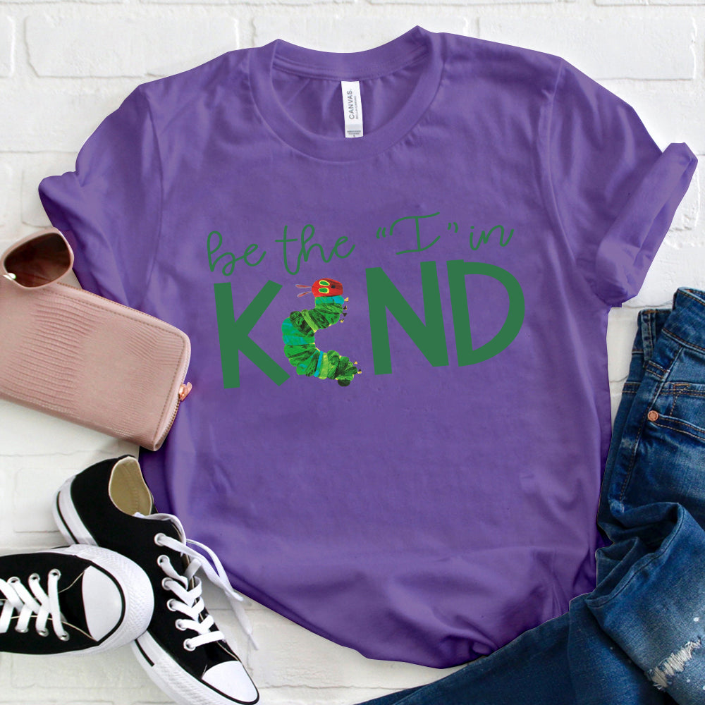 Be The I In Kind Caterpillar T-Shirt