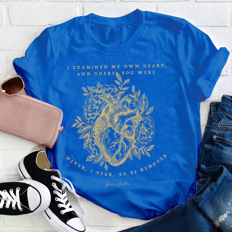 I Examined My Own Heart Teacher T-Shirt