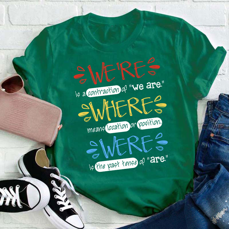We're Is A Contraction Of We Are Teacher T-Shirt
