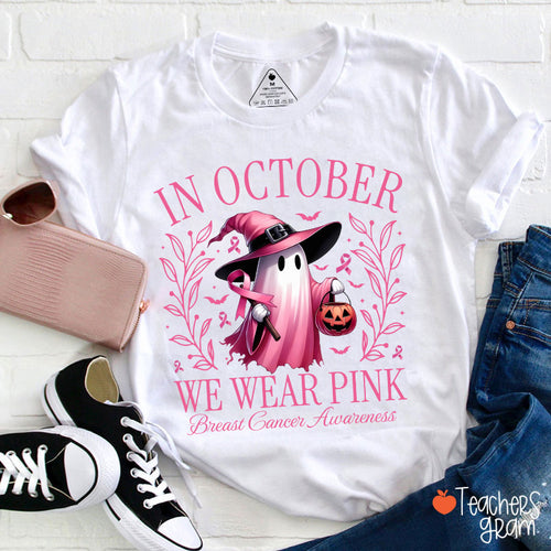 Pink Ghost In October We Wear Pink Breast Cancer Awareness Teacher T-Shirt