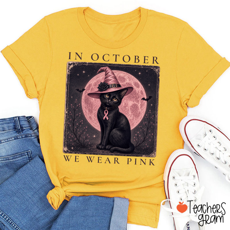 In October We Wear Pink Witch Black Cat Pink Moon Breast Cancer Awareness Teacher T-Shirt