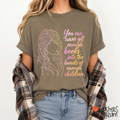 You Can Never Get Enough Books Teacher T-Shirt