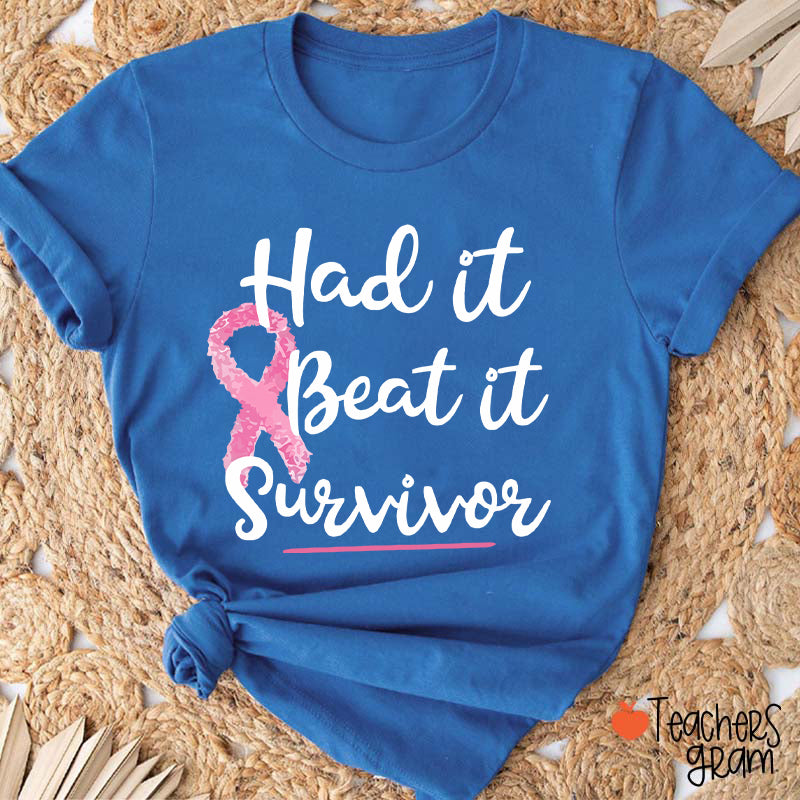 Had It Beat It Survivor Teacher T-Shirt