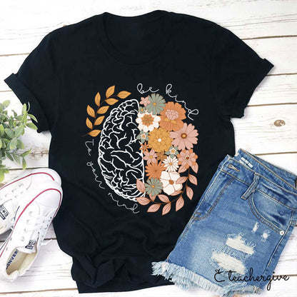 Be Kind To Your Mind Teacher T-Shirt