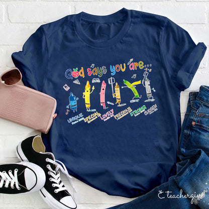 God Says You Are Unique Special Lovely Precious Strong Chosen Teacher T-Shirt