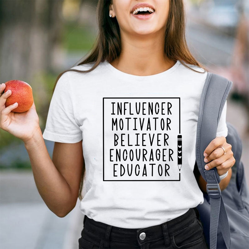 Influence Motivator Believer Teacher T-Shirt