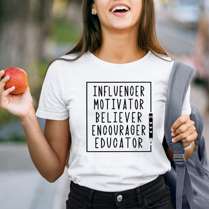 Influence Motivator Believer Teacher T-Shirt