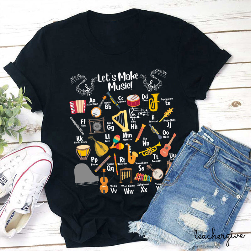 Let's Make Music Teacher T-Shirt