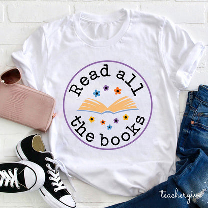 Read All The Books Teacher T-Shirt