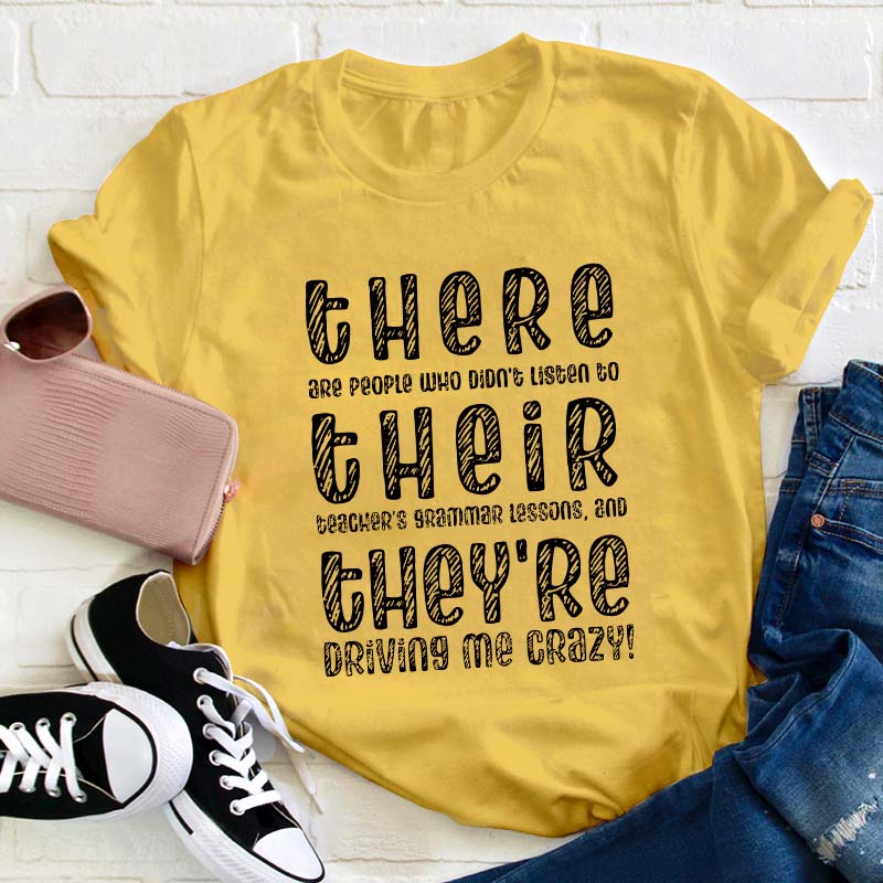 There Their They're Driving Me Crazy Teacher T-Shirt