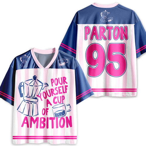Pour Yourself A Cup Of Ambition Teacher Mesh Jersey