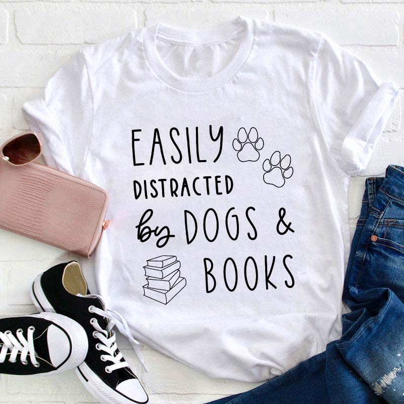 Easily Distracted Dogs And Books Teacher T-Shirt