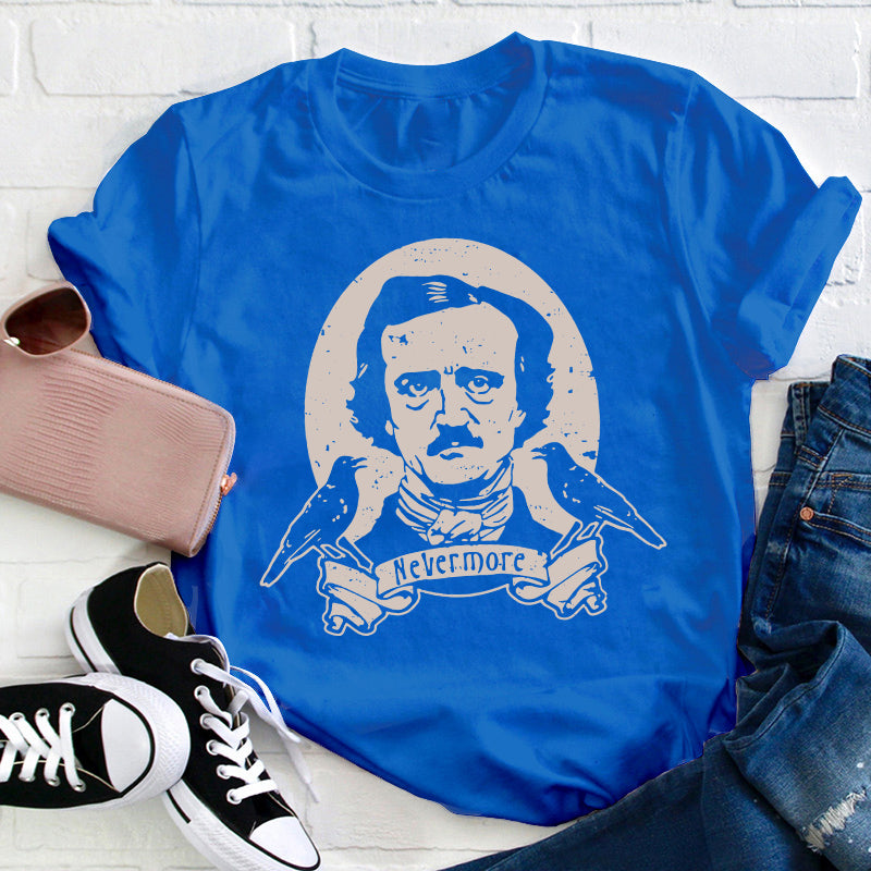 Raven Say Nevermore Teacher T-Shirt