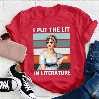 I Put The Lit In Literature Teacher T-Shirt