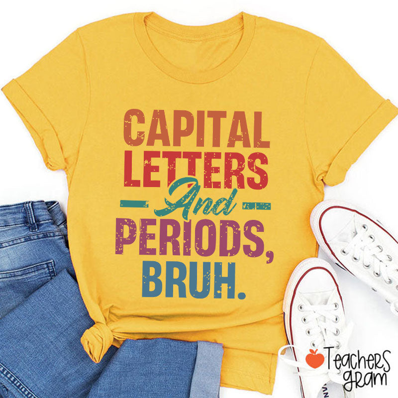 Retro Color Capital Letters And Periods Bruh Teacher T-Shirt