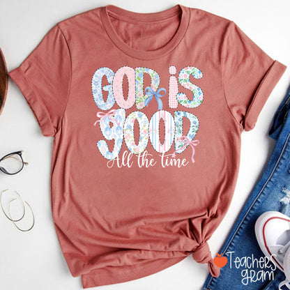 God Is Good All The Time Teacher T-Shirt