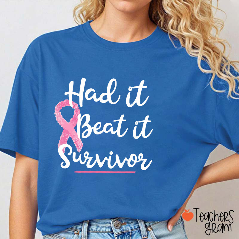 Had It Beat It Survivor Teacher T-Shirt