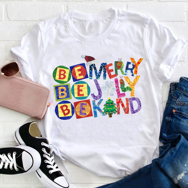 Be Merry Jolly Kind Teacher T-Shirt
