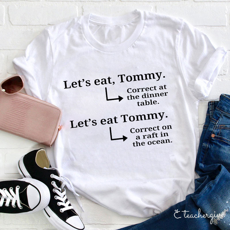 Let's Eat Tommy Teacher T-Shirt