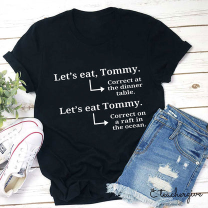 Let's Eat Tommy Teacher T-Shirt